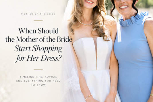 When Should the Mother of the Bride Start Shopping for Her Dress?