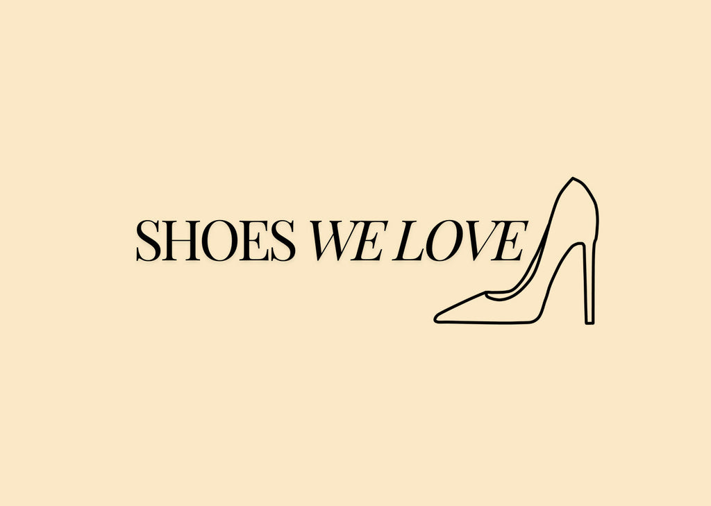 Shoes We Love